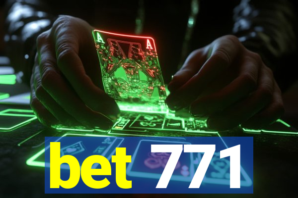 bet 771